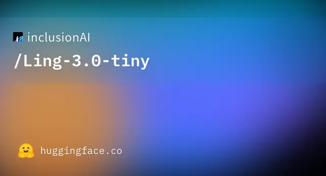 Ling 3.0 tiny — inclusionAI
