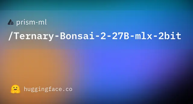 Ternary Bonsai 2 27B mlx 2bit — prism-ml