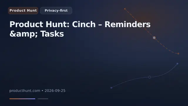 Product Hunt: Cinch – Reminders & Tasks
