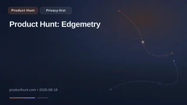 Product Hunt: Edgemetry