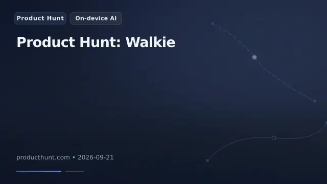Product Hunt: Walkie